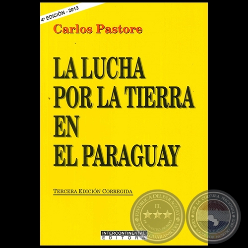 LA LUCHA POR LA TIERRA EN EL PARAGUAY - 4ta. Edicin - Autor: CARLOS PASTORE - Ao 2013